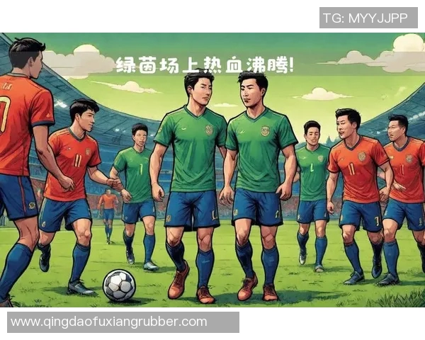 中日足球赛：激情对决展现两国足球文化与友谊的碰撞与融合